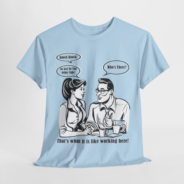 That's What It Is Like Working Here Unisex Heavy Cotton Tee - Image 223