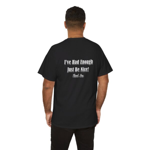 The Original I've Had Enough and Why Unisex Heavy Cotton Tee - Image 72