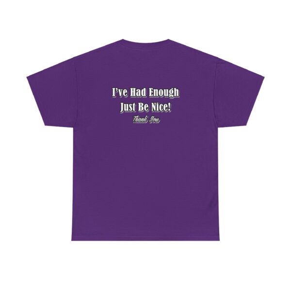 The Original I've Had Enough and Why Unisex Heavy Cotton Tee - Image 273