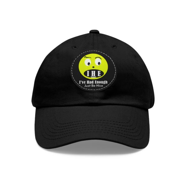 The Original I've Had Enough Dad Hat with Leather Patch (Round) - Image 30