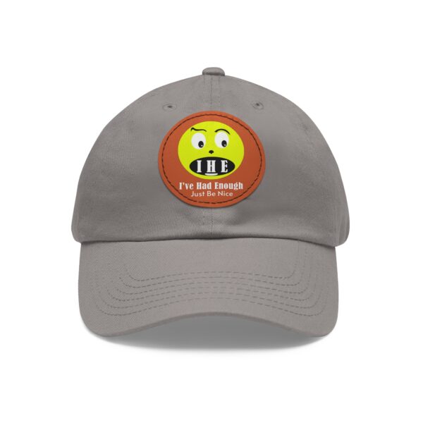 The Original I've Had Enough Dad Hat with Leather Patch (Round) - Image 121