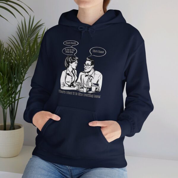 That's What It Is Like Working Here Unisex Heavy Blend™ Hooded Sweatshirt - Image 143