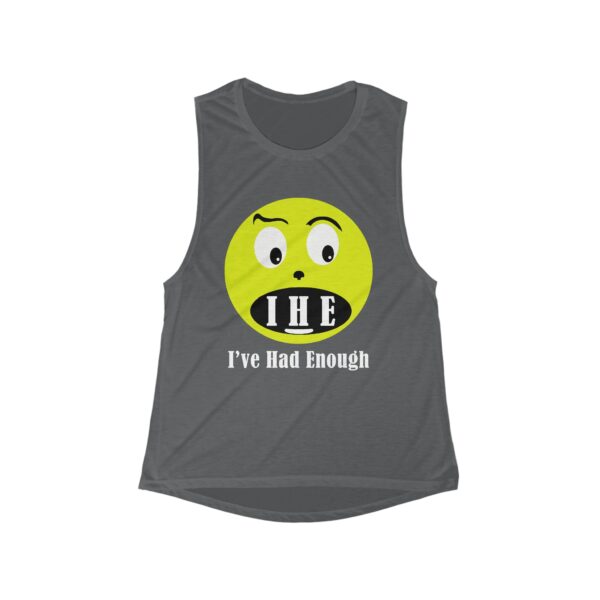 I've Had Enough Women's Flowy Scoop Muscle Tank - Image 5