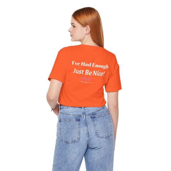 The Original  I've Had Enough Unisex Jersey Short Sleeve Tee - Image 78