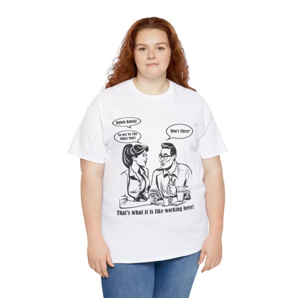 That's What It Is Like Working Here Unisex Heavy Cotton Tee - Image 43