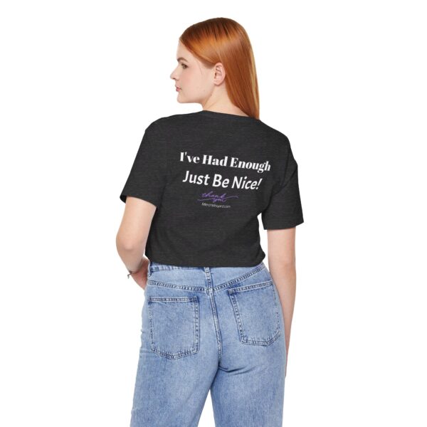 The Original  I've Had Enough Unisex Jersey Short Sleeve Tee - Image 20