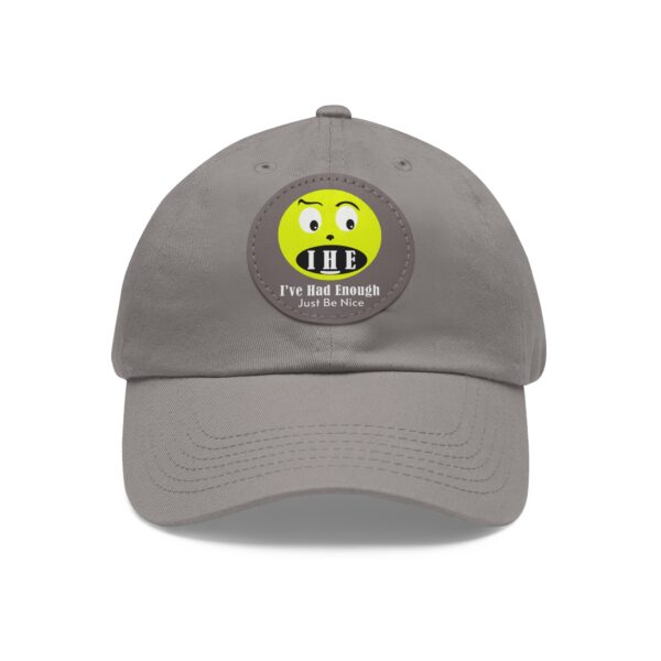 The Original I've Had Enough Dad Hat with Leather Patch (Round) - Image 114