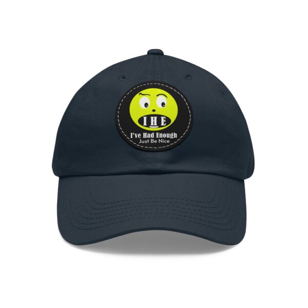 The Original I've Had Enough Dad Hat with Leather Patch (Round) - Image 58