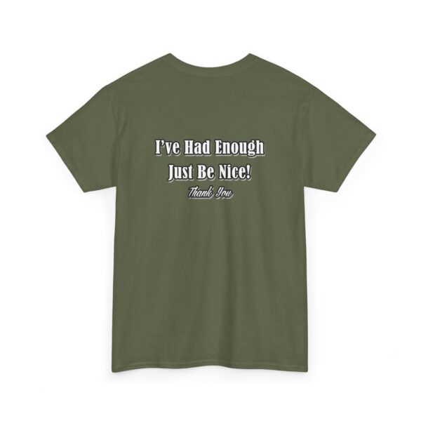 The Original I've Had Enough and Why Unisex Heavy Cotton Tee - Image 140