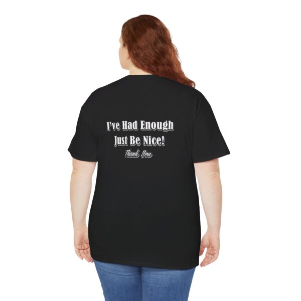 The Original I've Had Enough and Why Unisex Heavy Cotton Tee - Image 70