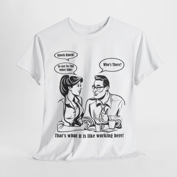 That's What It Is Like Working Here Unisex Heavy Cotton Tee - Image 34